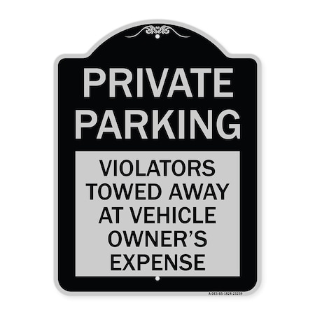 Signmission Private Parking Violators Towed Away Vehicle Owners Expense Alum Sign, 18" L, 24" H, BS-1824-23259 A-DES-BS-1824-23259